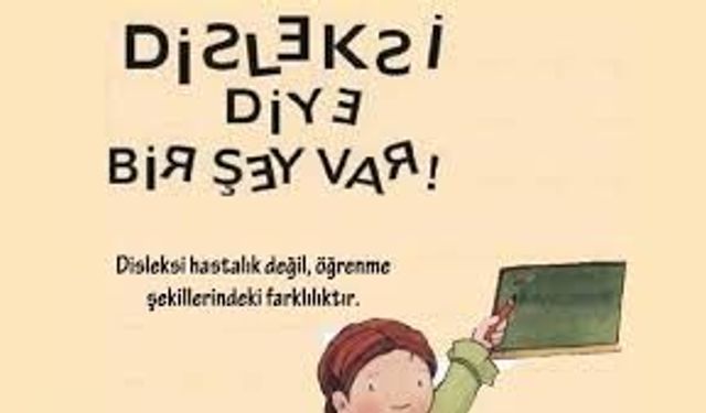 Türkiye’de disleksi farkındalığı artıyor: Erken tanı eğitimi kolaylaştırıyor