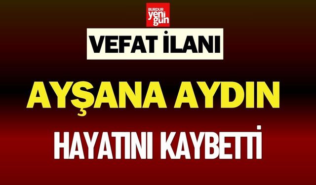 Ayşana Aydın Hayatını Kaybetti