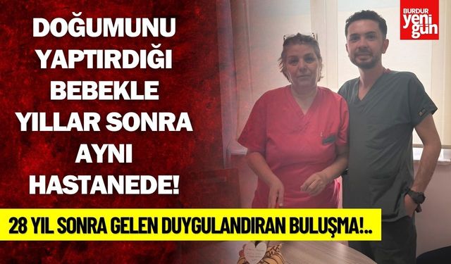 Antalya'da ebe ile yıllar önce doğumunu yaptırdığı hemşire aynı hastanede görev yapıyor