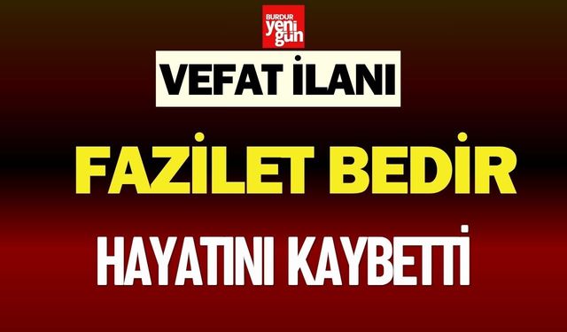 Fazilet Bedir Hayatını Kaybetti