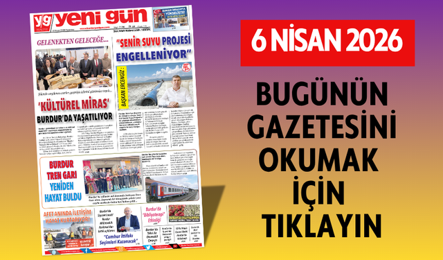 6 NİSAN 2026 PAZARTESİ BURDUR YENİ GÜN GAZETESİ SAYFALARI