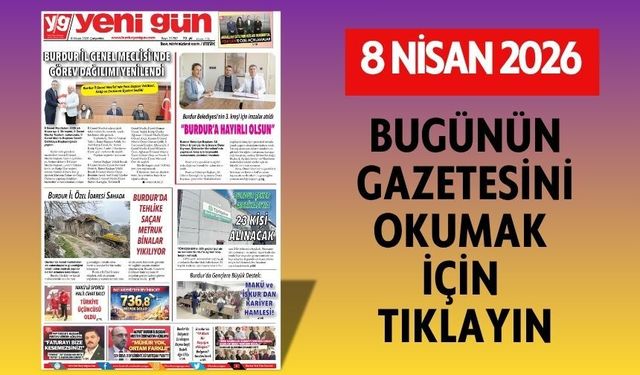 8 NİSAN 2026 ÇARŞAMBA BURDUR YENİ GÜN GAZETESİ SAYFALARI