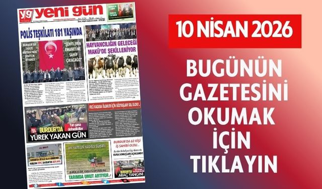 10 NİSAN 2026 CUMA BURDUR YENİ GÜN GAZETESİ SAYFALARI