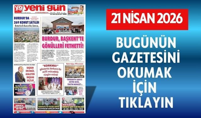 21 NİSAN 2026 SALI BURDUR YENİ GÜN GAZETESİ SAYFALARI