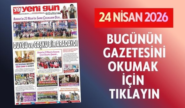 24 NİSAN 2026 CUMA BURDUR YENİ GÜN GAZETESİ SAYFALARI