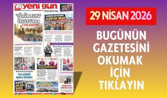 29 NİSAN 2026 ÇARŞAMBA BURDUR YENİ GÜN GAZETESİ SAYFALARI