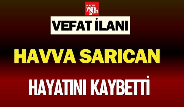 Havva Sarıcan Hayatını Kaybetti