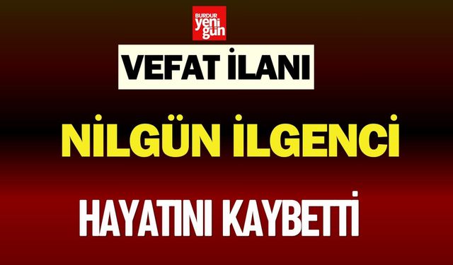 Nilgün İlgenci Hayatını Kaybetti