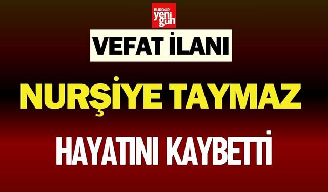 Nurşiye Taymaz Hayatını Kaybetti
