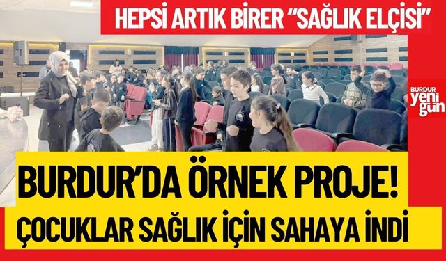 Burdur’da Minikler “Sağlık Elçisi” Oldu! Geleceğin Sağlıklı Nesli Yetişiyor