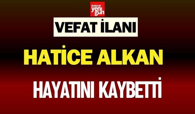 Hatice Alkan Hayatını Kaybetti