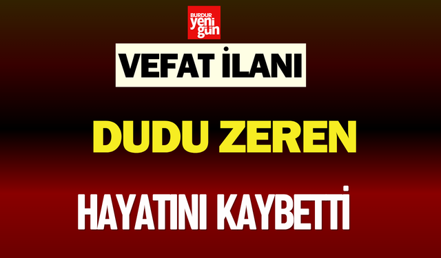 Dudu Zeren Hayatını Kaybetti
