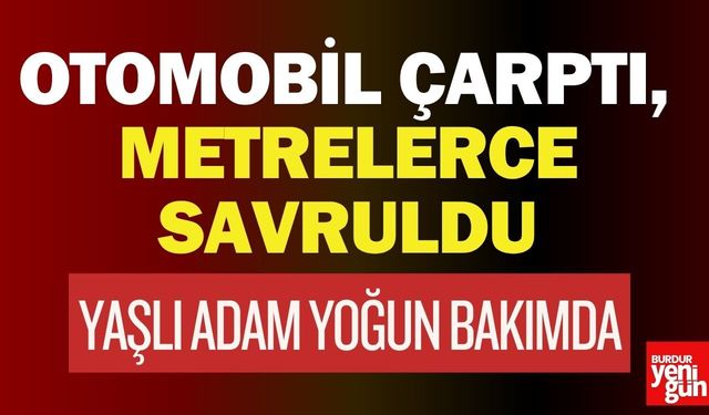 Otomobil Çarptı, Metrelerce Savruldu: Bisiklet Sürücüsü Ağır Yaralandı