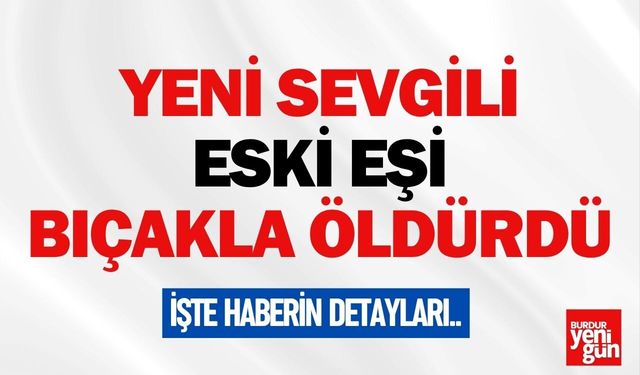 Bıçaklı Kavga Can Aldı! Tartışma Cinayetle Sonuçlandı