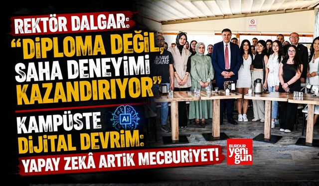 Rektör Dalgar: "Diploma Değil, Saha Deneyimi Kazandırıyor"