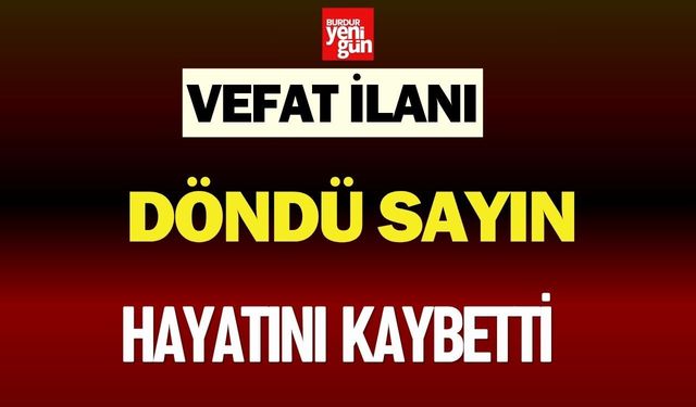 Döndü Sayın Hayatını Kaybetti