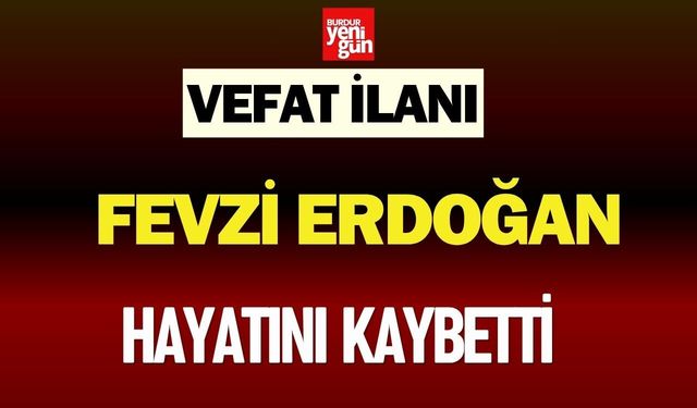 Burdur Kozluca Köyü’nden Fevzi Erdoğan Vefat Etti