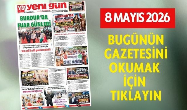8 MAYIS 2026 CUMA BURDUR YENİ GÜN GAZETESİ SAYFALARI