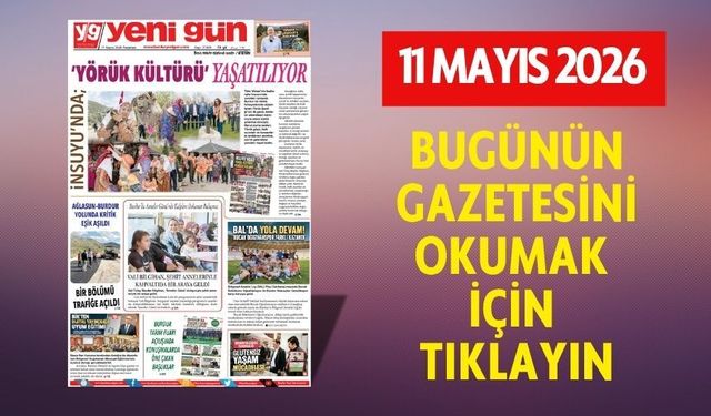 11 MAYIS 2026 PAZARTESİ BURDUR YENİ GÜN GAZETESİ SAYFALARI