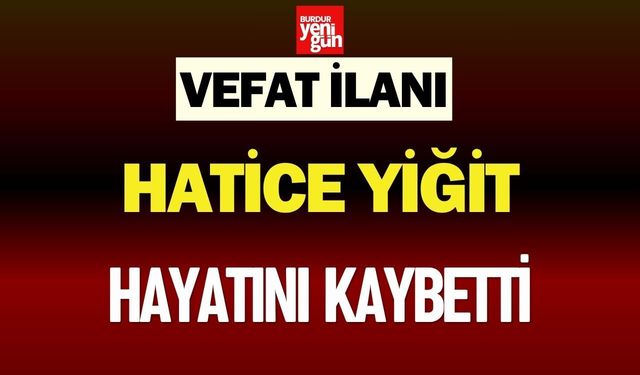 İncirdere Köyü’nde Hatice Yiğit Hayatını Kaybetti