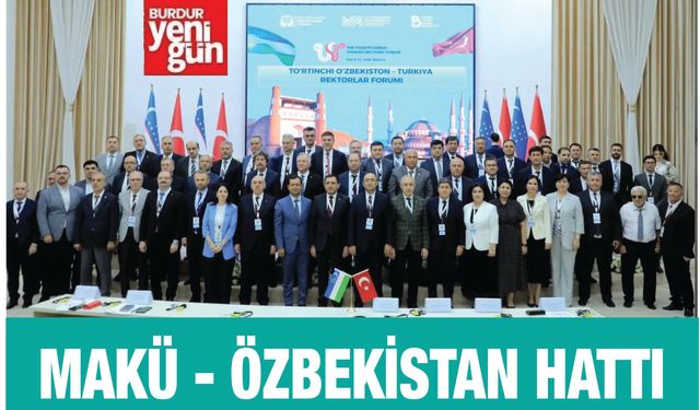 MAKÜ, Dünya'ya Açılıyor... Türk Dünyası'nda Özbekistan rotası