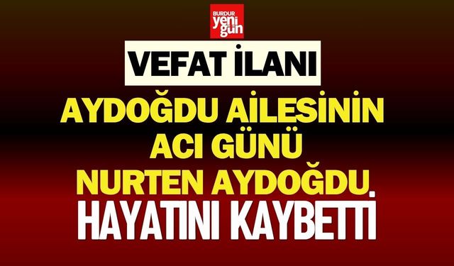 Nurten Aydoğdu Hayatını Kaybetti