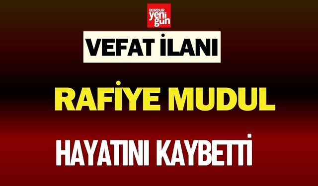 Rafiye Mudul Hayatını Kaybetti