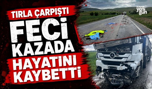 Motorsiklet Sürücü Tırla Çarpıştı, Hayatını Kaybetti!