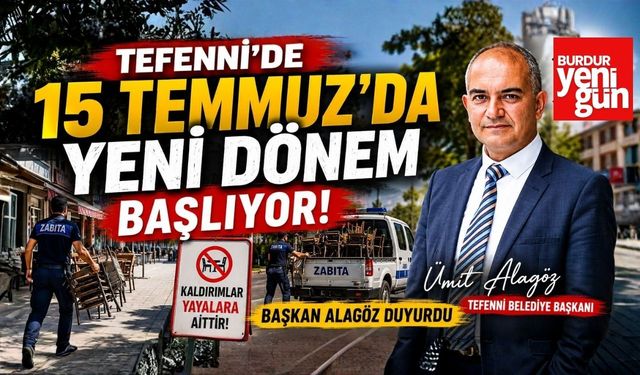 Tefenni'de 15 Temmuz'da Yeni Dönem Başlıyor! Başkan Alagöz Duyurdu
