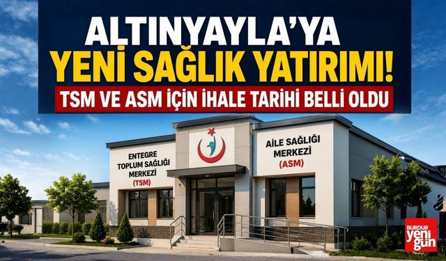 Altınyayla'ya Yeni Sağlık Yatırımı! TSM ve ASM İçin İhale Tarihi Belli Oldu