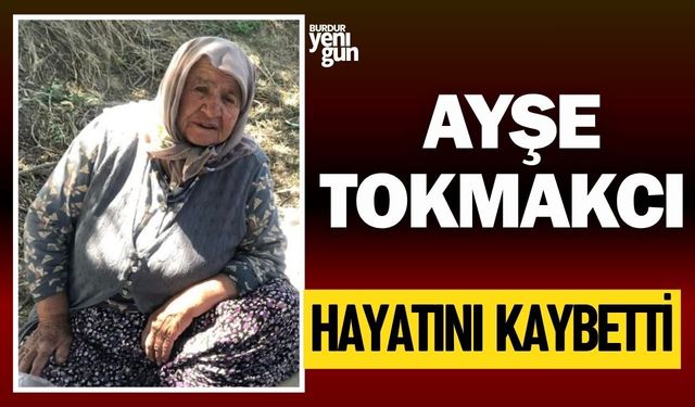 Burdur’da Tokmakcı Ailesinin Acı Günü