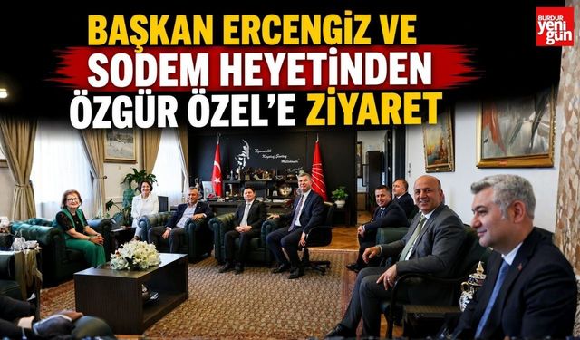 Başkan Ercengiz ve SODEM Heyetinden Özgür Özel’e Ziyaret