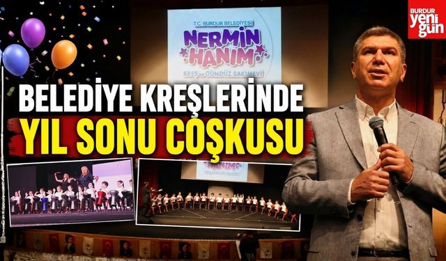 Burdur'da Belediye Kreşlerinde Yıl Sonu Coşkusu