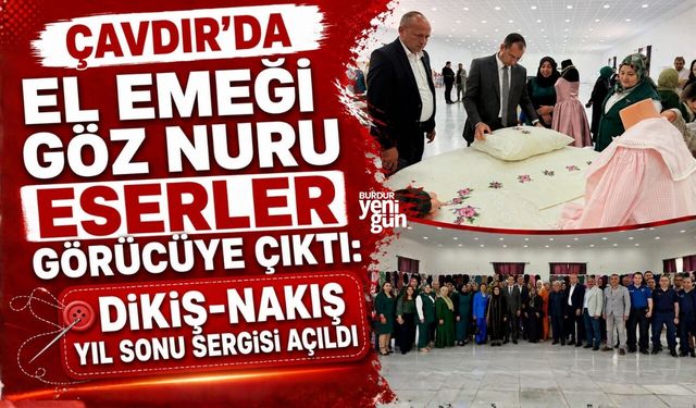 ÇAVDIR'DA EL EMEĞİ GÖZ NURU ESERLER GÖRÜCÜYE ÇIKTI
