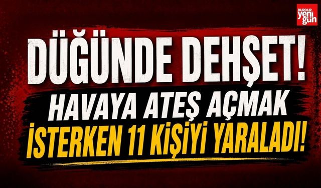 Düğünde Dehşet! Havaya Ateş Açmak İsterken 11 Kişiyi Yaraladı