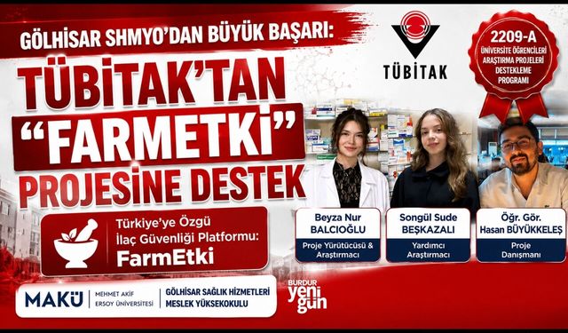 GÖLHİSAR SHMYO'DAN BÜYÜK BAŞARI: TÜBİTAK’TAN "FARMETKİ" PROJESİNE DESTEK