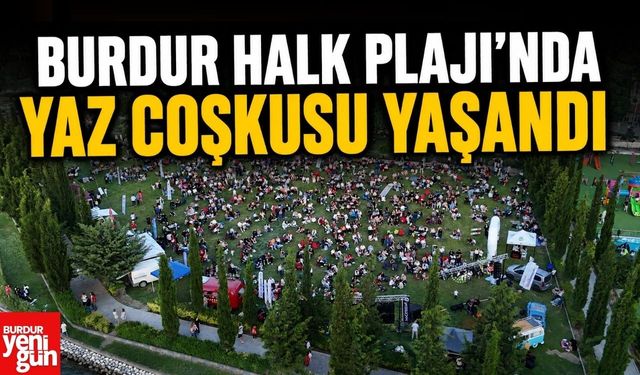 Burdur Halk Plajı'nda Yaz Coşkusu Yaşandı