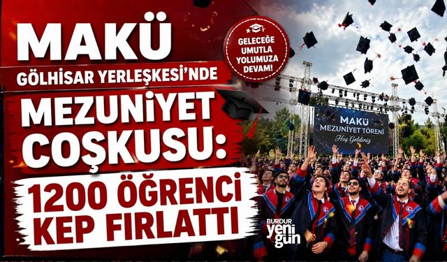 MAKÜ GÖLHİSAR YERLEŞKESİ'NDE MEZUNİYET COŞKUSU