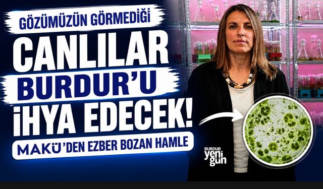 Gözümüzün Görmediği Canlılar Burdur’u İhya Edecek!