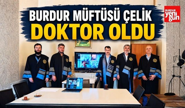 Burdur Müftüsü Çelik Doktor Oldu