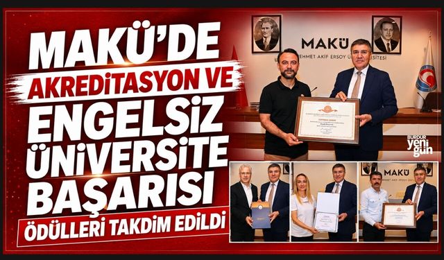MAKÜ’de Akreditasyon ve Engelsiz Üniversite Başarısı Ödülleri takdim edildi