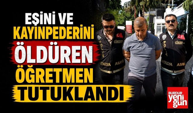 Eşini ve Kayınpederini Öldüren Öğretmen Tutuklandı