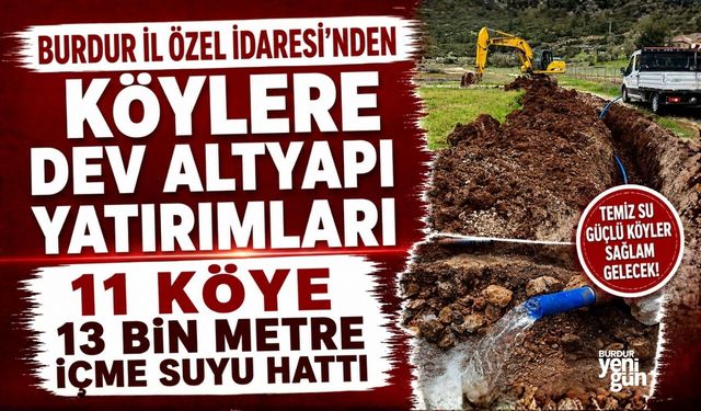 Burdur'da Köylere Yatırımlar Sürüyor: İşte Tamamlanan Çalışmalar!