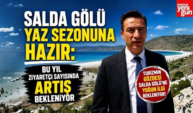 Salda Gölü Yaz Sezonuna Hazır: Bu Yıl Ziyaretçi Sayısında Artış Bekleniyor
