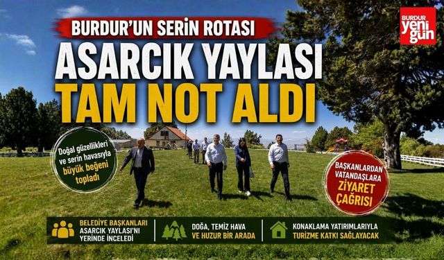 Burdur'un Serin Rotası Asarcık Yaylası Tam Not Aldı