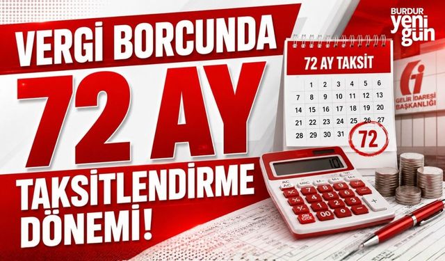 Vergi borcunda 72 ay taksitlendirme dönemi