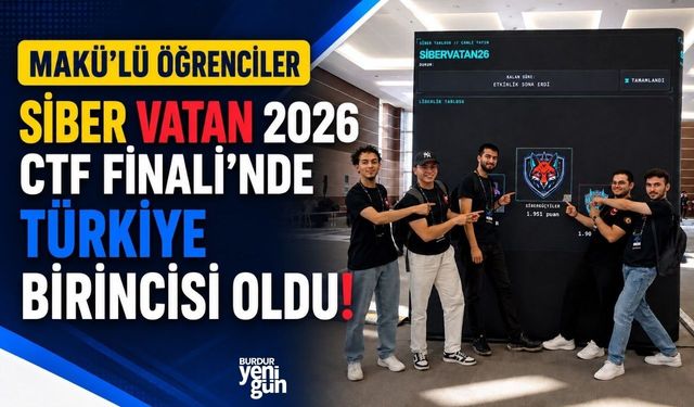 MAKÜ’lü Öğrenciler Siber Vatan 2026 CTF Finali’nde Türkiye Şampiyonu Oldu