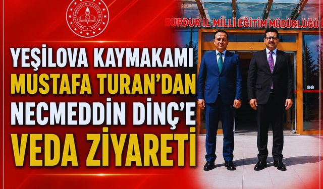 Yeşilova Kaymakamı Mustafa Turan’dan Veda Ziyareti