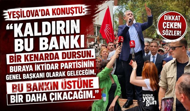 Özgür Özel: "Salda’ya sahip çıkan Yeşilova’ya Minnet Duyuyorum"