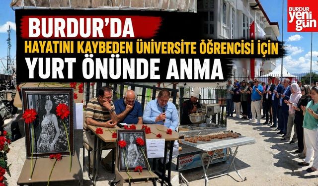 Burdur’da Hayatını Kaybeden Üniversite Öğrencisi İçin Yurt Önünde Anma